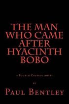 The Man Who Came After Hyacinth Bobo