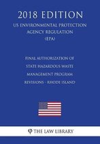 Final Authorization of State Hazardous Waste Management Program Revisions - Rhode Island (Us Environmental Protection Agency Regulation) (Epa) (2018 Edition)