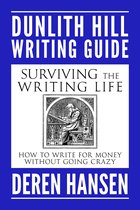 Dunlith Hill Writing Guides 1 - Surviving the Writing Life