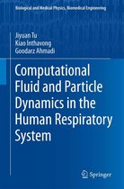 Biological and Medical Physics, Biomedical Engineering - Computational Fluid and Particle Dynamics in the Human Respiratory System