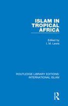 Routledge Library Editions: International Islam - Islam in Tropical Africa