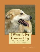 I Want a Pet Canaan Dog