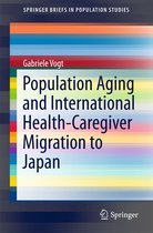 SpringerBriefs in Population Studies - Population Aging and International Health-Caregiver Migration to Japan