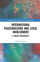 Routledge Studies in Intervention and Statebuilding- International Peacebuilding and Local Involvement