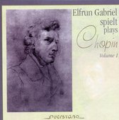 Elfrun Gabriel Spielt  Chopin Vol.1