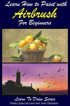 Learn to Draw - Learn How to Paint with Airbrush For Beginners