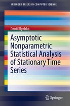 SpringerBriefs in Computer Science - Asymptotic Nonparametric Statistical Analysis of Stationary Time Series