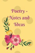 Poetry - Notes and Ideas