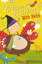 Witch-in-Training 6 - Witch Switch (Witch-in-Training, Book 6)