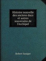 Histoire nouvelle des anciens ducs et autres souverains de l'Archipel