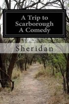 A Trip to Scarborough A Comedy