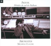 Michèle Claude, L'Ensemble Aromates - Aksak, Mélodies Du Sud Des Balkans (CD)