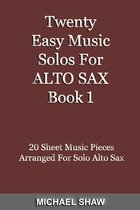 Woodwind Solo's Sheet Music 1 - Twenty Easy Music Solos For Alto Sax Book 1