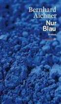Aichner, B: Nur Blau