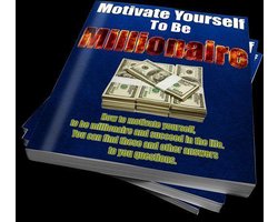 Motivate yourself to be millionaire