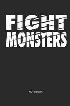 Fight Monsters Notebook