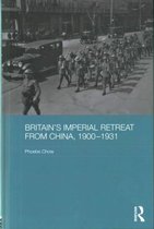 Britain's Imperial Retreat from China, 1900-1931