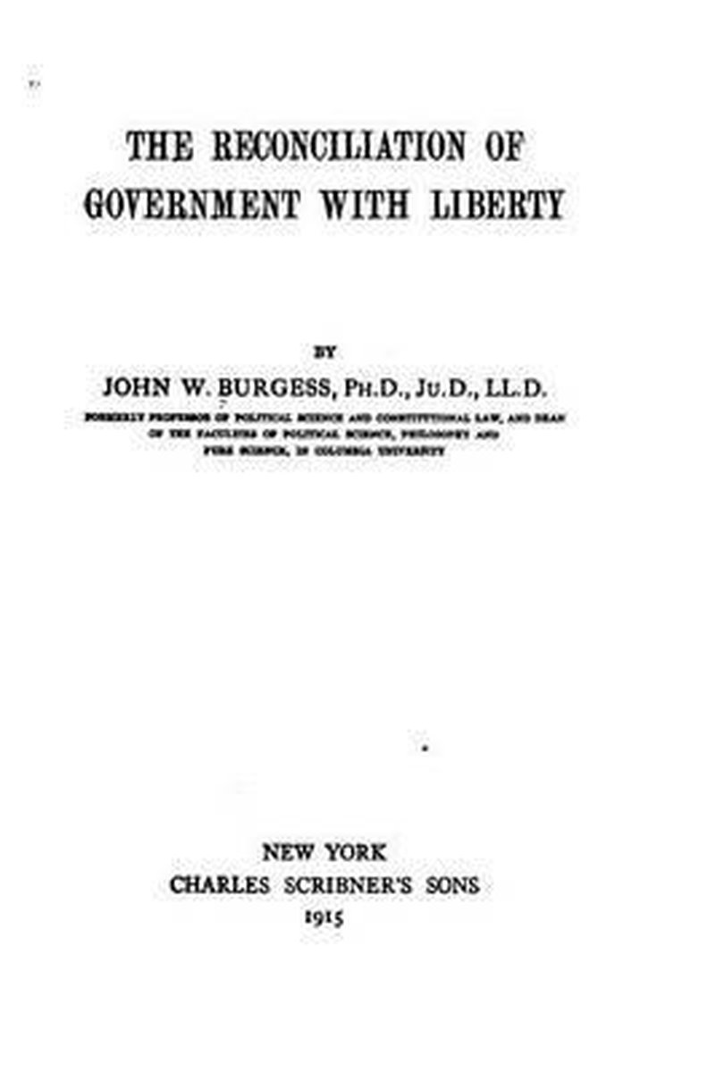 The Reconciliation Of Government With Liberty van John Burgess