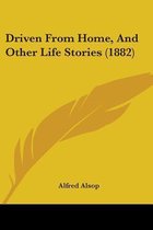 Driven from Home, and Other Life Stories (1882)