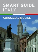 Smart Guide Italy - Smart Guide Italy: Abruzzo & Molise