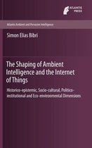 The Shaping of Ambient Intelligence and the Internet of Things