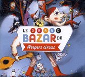 Weepers Circus - Le Grand Bazar Du Weepers Circus (CD)