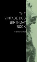 The Vintage Dog Birthday Book - The Irish Setter