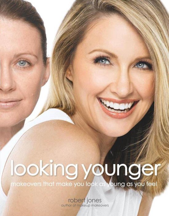 Looking Younger: Makeovers That Make You Look as Young as Yo ... - cover