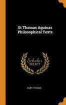 St Thomas Aquinas Philosophical Texts