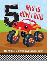 5th Birthday Monster Truck This Is How I Roll Write And Draw Book