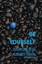 Be Yourself Everyone Else Is Already Taken Oscar Wilde