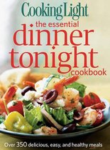 Cooking Light: The Essential Dinner Tonight Cookbook