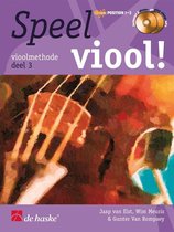Speel Viool! Deel 3 vioolmethode (Boek met 2 Cd’s)