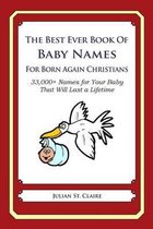 The Best Ever Book of Baby Names for Born Again Christians