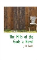 The Mills of the Gods a Novel