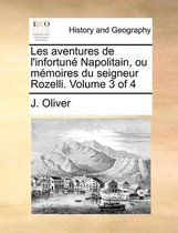 Les aventures de l'infortune Napolitain, ou memoires du seigneur Rozelli. Volume 3 of 4