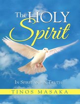 The Holy Spirit: In Spirit and In Truth
