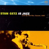 Stan Getz Is Jazz: Live by the Sea Cannes 1980