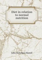 Diet in relation to normal nutrition