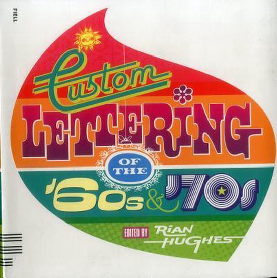 アート・デザイン・音楽 Custom Lettering of the 60s & 70s Amazon.com: Custom Lettering of the 60s & 70s: Hughes, Rian