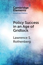 Elements in American Politics - Policy Success in an Age of Gridlock
