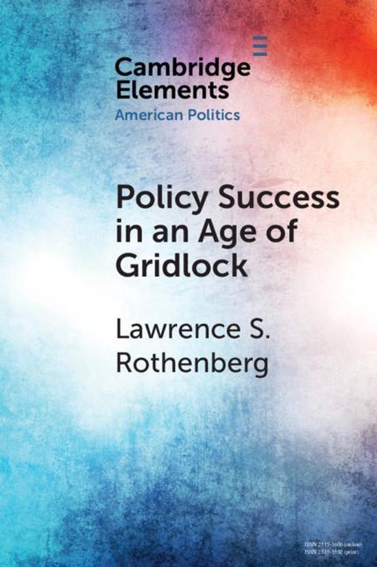 Elements in American Politics - Policy Success in an Age of  ... - cover