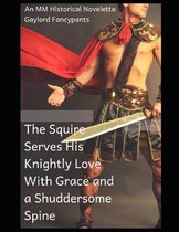 The Squire Serves His Knightly Love with Grace and a Shuddersome Spine
