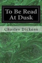 To Be Read At Dusk