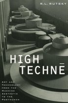 High Techne: Art and Technology from the Machine Aesthetic to the Posthumanvolume 2