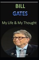 Bill Gates My Life & My Thought