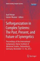Understanding Complex Systems- Selforganization in Complex Systems: The Past, Present, and Future of Synergetics