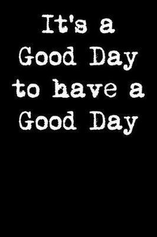 It S A Great Day For A Great Day It's A Good Day To Have A Good Day, Nurma Clarkson | 9781092476645 | Boeken  | Bol.com
