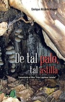 de Tal Palo, Tal Astilla