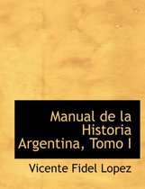 Manual de La Historia Argentina, Tomo I